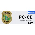 PC CE - DELEGADO CEARÁ (CEISC 2025)